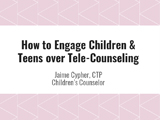 how to engage children and teens over tele-counseling 